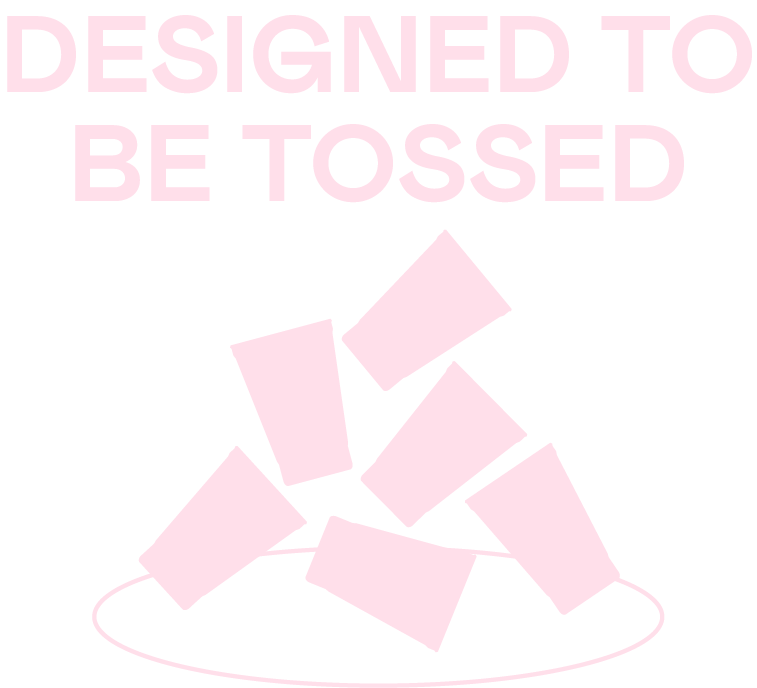 The words Designed to be tossde with an illustration of cups going into a circle